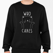 Black Sweatshirt Who Cares